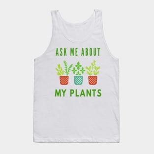 Ask Me About My Plants Tank Top